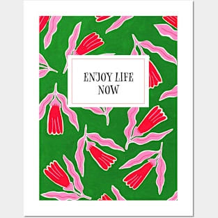 Enjoy life now Posters and Art